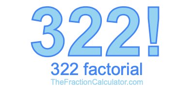 322 Factorial