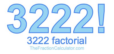 3222 Factorial