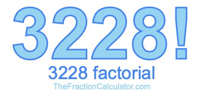 3228 Factorial