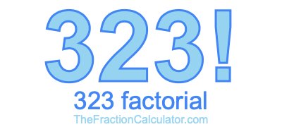 323 Factorial