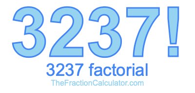 3237 Factorial
