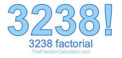 3238 Factorial
