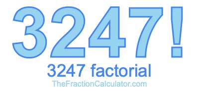 3247 Factorial