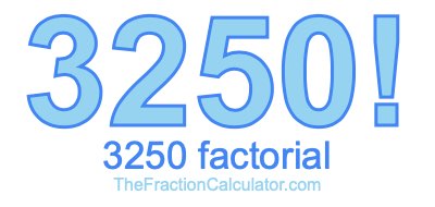 3250 Factorial