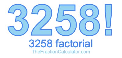 3258 Factorial
