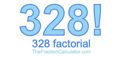 328 Factorial