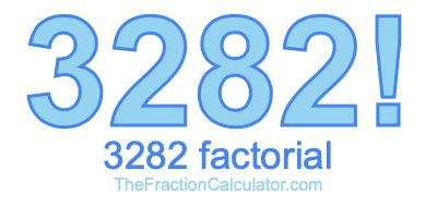 3282 Factorial