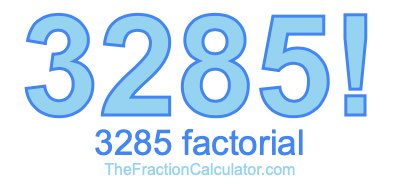 3285 Factorial