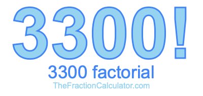 3300 Factorial