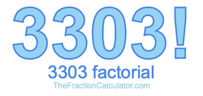 3303 Factorial