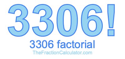 3306 Factorial