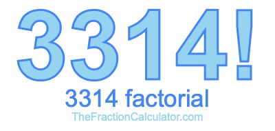 Factorial of 3314 3314 Factorial