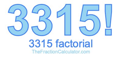 Factorial of 3315 3315 Factorial