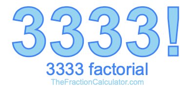 Factorial of 3333 3333 Factorial