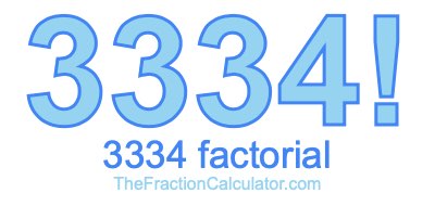 Factorial of 3334 3334 Factorial