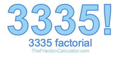 Factorial of 3335 3335 Factorial