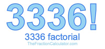 Factorial of 3336 3336 Factorial