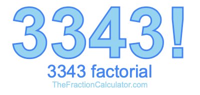 Factorial of 3343 3343 Factorial
