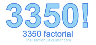 3350 Factorial