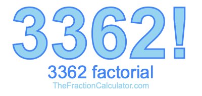 Factorial of 3362 3362 Factorial
