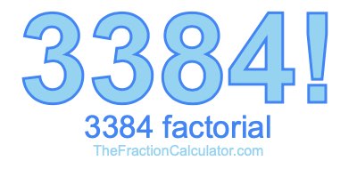3384 Factorial