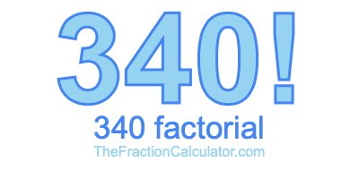 340 Factorial