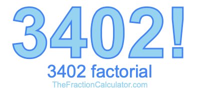 3402 Factorial
