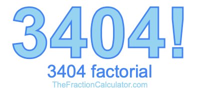 3404 Factorial
