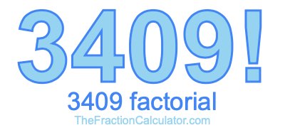 3409 Factorial