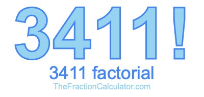 3411 Factorial