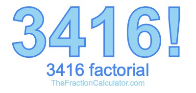 Factorial of 3416 3416 Factorial