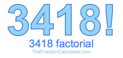 3418 Factorial