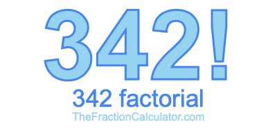 342 Factorial