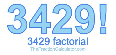 3429 Factorial