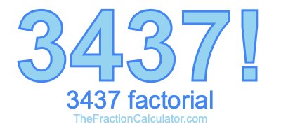 3437 Factorial