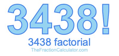3438 Factorial