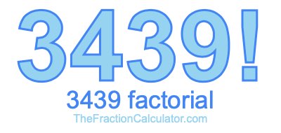 3439 Factorial