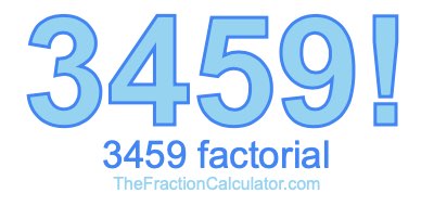 3459 Factorial