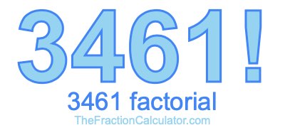 3461 Factorial