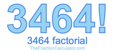 Factorial of 3464 3464 Factorial