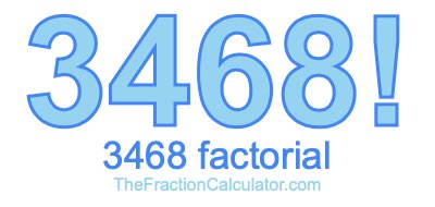3468 Factorial
