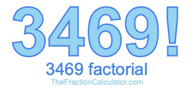 3469 Factorial
