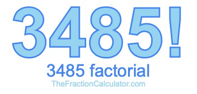 3485 Factorial