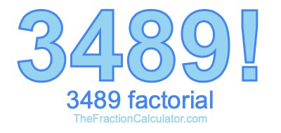 3489 Factorial