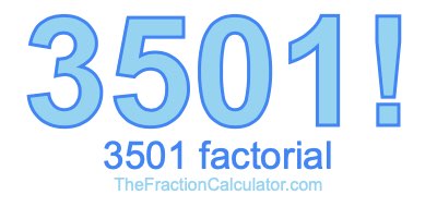 Factorial of 3501 3501 Factorial
