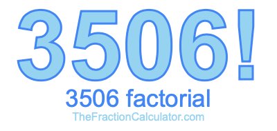 3506 Factorial