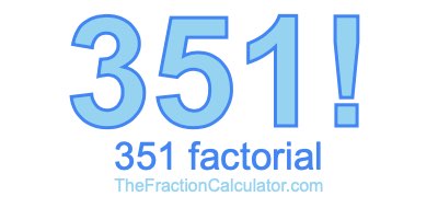 351 Factorial