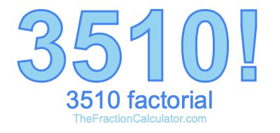 3510 Factorial