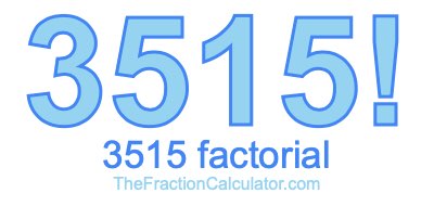 3515 Factorial