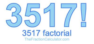 Factorial of 3517 3517 Factorial
